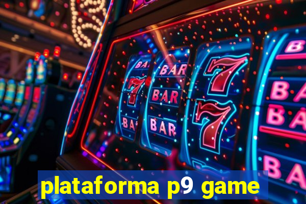 plataforma p9 game